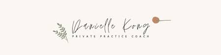 A logo with text "Danielle Kong Private Practice Coach" in script and sans-serif fonts, a leaf illustration on the left, and a minimalist circle with a line on the right—perfect for an allied health business coach Melbourne.