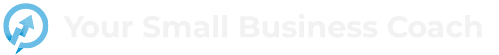Logo with a blue circular icon featuring an upward arrow beside the text "Your Small Business Coach" in white font on a transparent background.