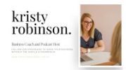 A woman with blonde hair and glasses sits at a desk, smiling and talking to another person. Text reads: "Kristy Robinson. Entrepreneur Coach Brisbane and Podcast Host.